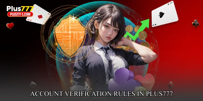 Account Verification Rules In Plus777 Terms and Conditions
