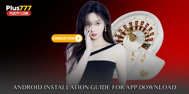 Android Installation Guide For Plus777 App Download