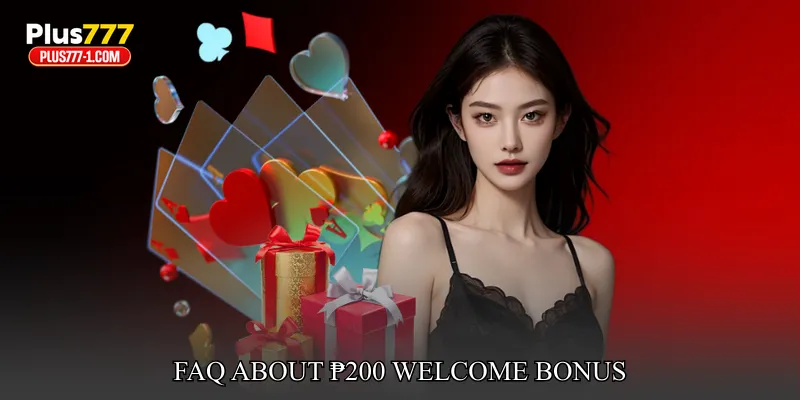 FAQ About ₱200 Welcome Bonus