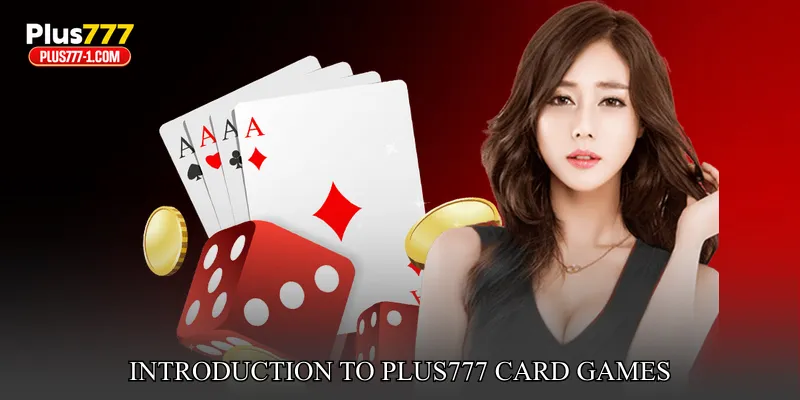 Introduction To Plus777 Card Games