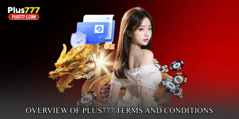 Overview Of Plus777 Terms and Conditions