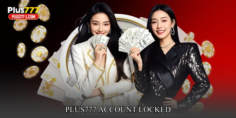Plus777 Account Locked