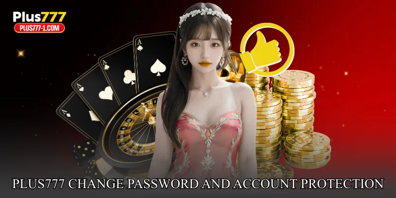 Plus777 Change Password and Account Protection Importance