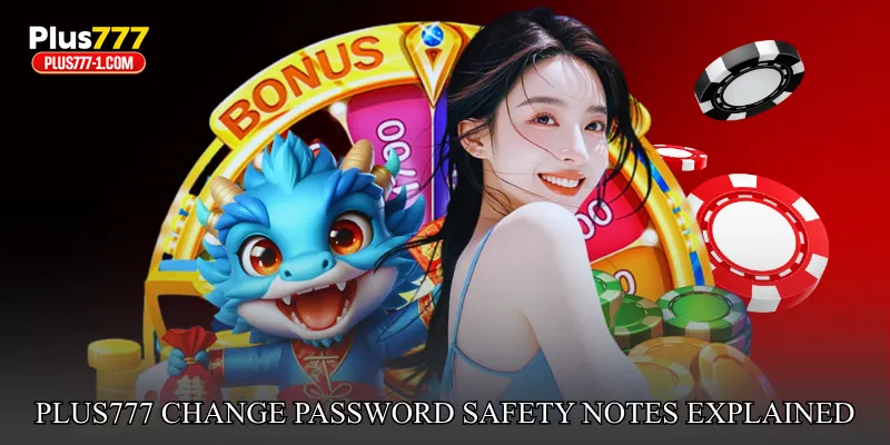 Plus777 Change Password Safety Notes Explained