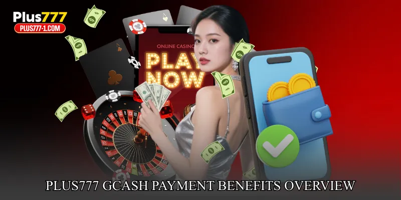 Plus777 GCash Payment Benefits Overview