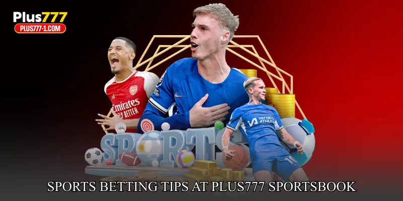 Sports Betting Tips At Plus777 Sportsbook