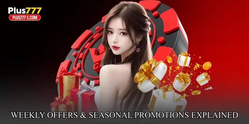 Weekly Offers & Seasonal Promotions Explained
